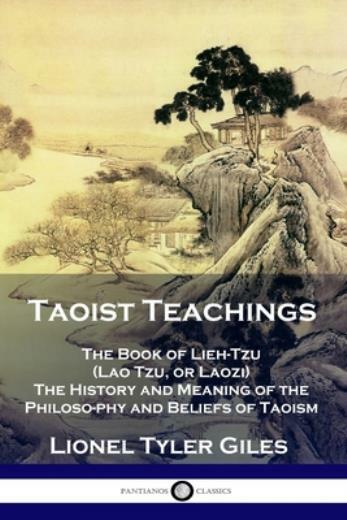 Taoist Teachings: The Book Of Lieh-Tzu (Lao Tzu, Or Laozi) – The History An…