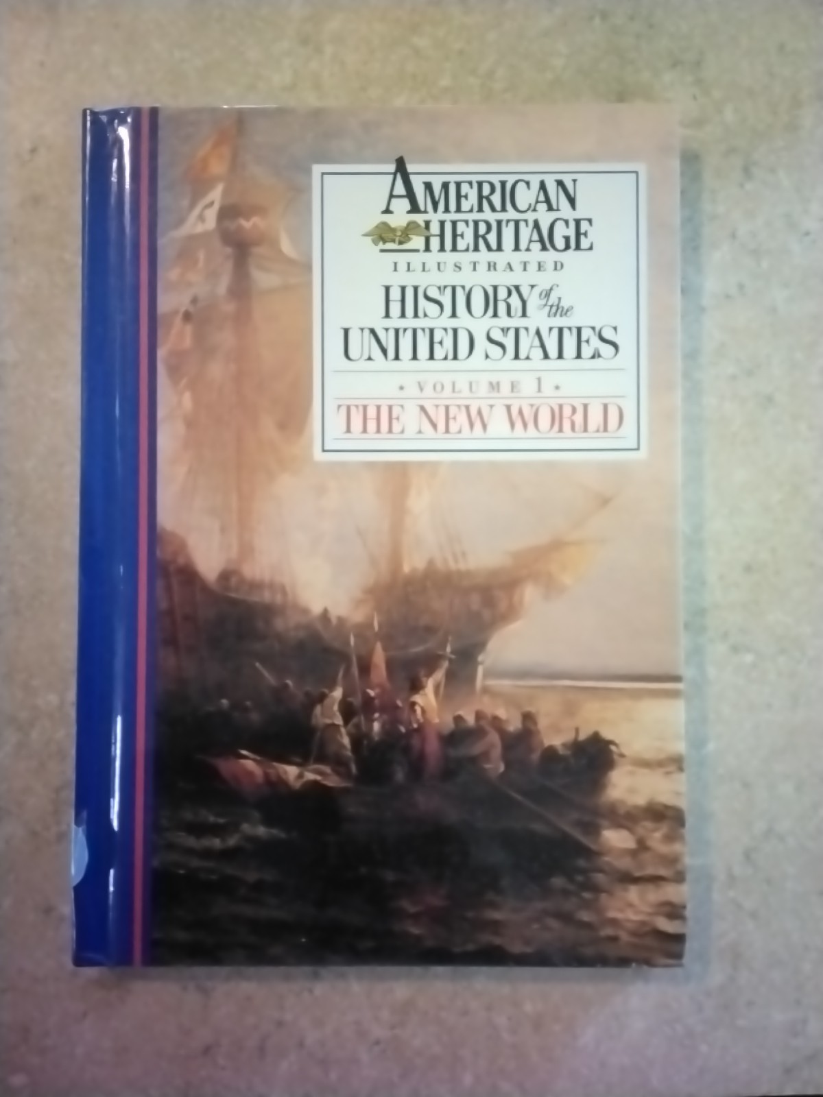 American Heritage History of the United States Vol. 1 : The New World