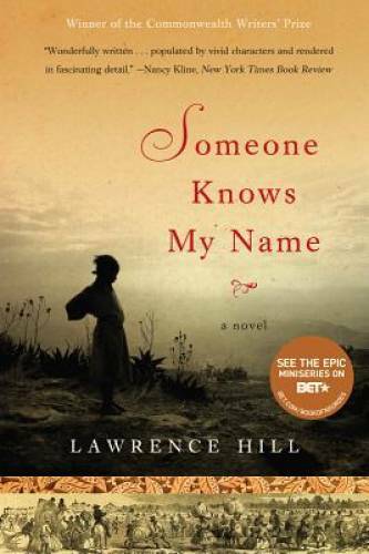 Someone Knows My Name: A Novel – Paperback By Hill, Lawrence – GOOD