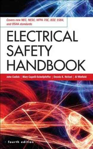 Electrical Safety Handbook, 4th Edition – Hardcover By Cadick, John – GOOD