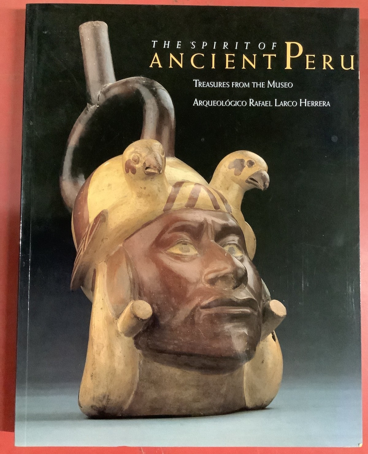Spirit of Ancient Peru by K. Berrin SC Arts Museum of San Francisco 1997 Thames