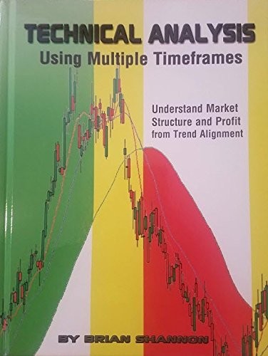 TECHNICAL ANALYSIS USING MULTIPLE TIMEFRAMES By Brian Shannon – Hardcover *NEW*