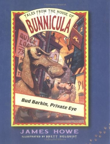 Bud Barkin, Private Eye – hardcover Howe, James|Helquist, Brett