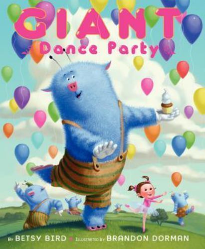 Giant Dance Party by Betsy Bird (2013, Hardcover)