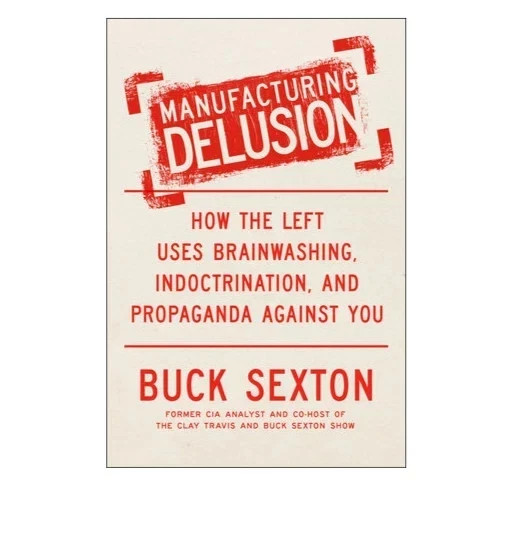 Manufacturing Delusion By Buck Sexton, Paperback