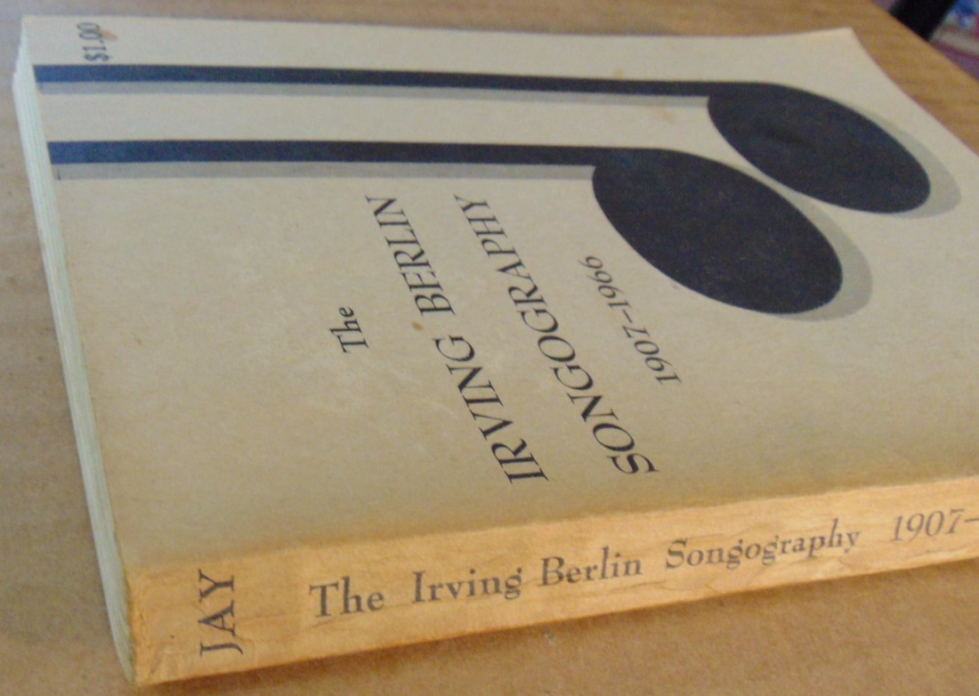 Irving Berlin Songography / Discography 1907-1966 by Dave Jay (1969) 172 pages