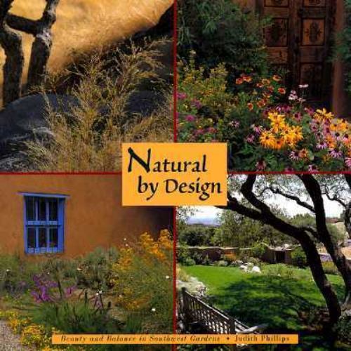 Natural by Design: Beauty and Balance in Southwest Gardens: Beauty and…