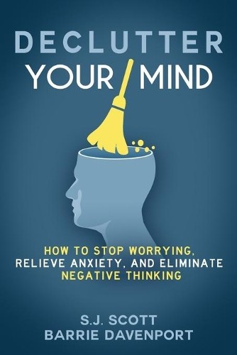 S J Scott Barrie Davenport Declutter Your Mind (Paperback)