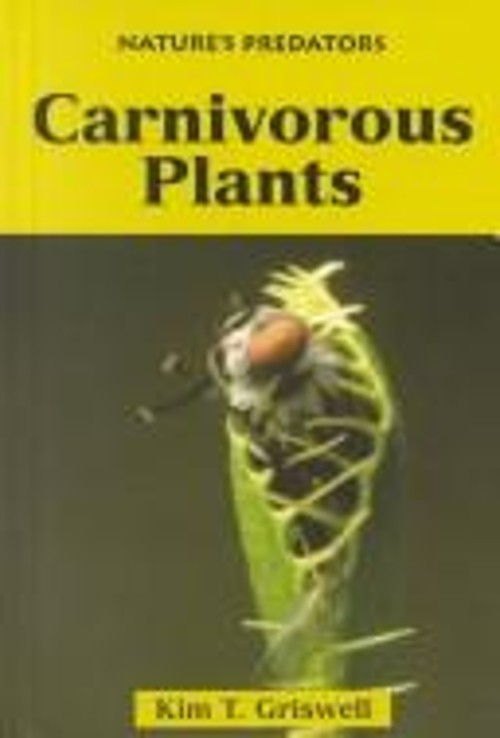 Carnivorous Plants Hardcover Kim T. Griswell