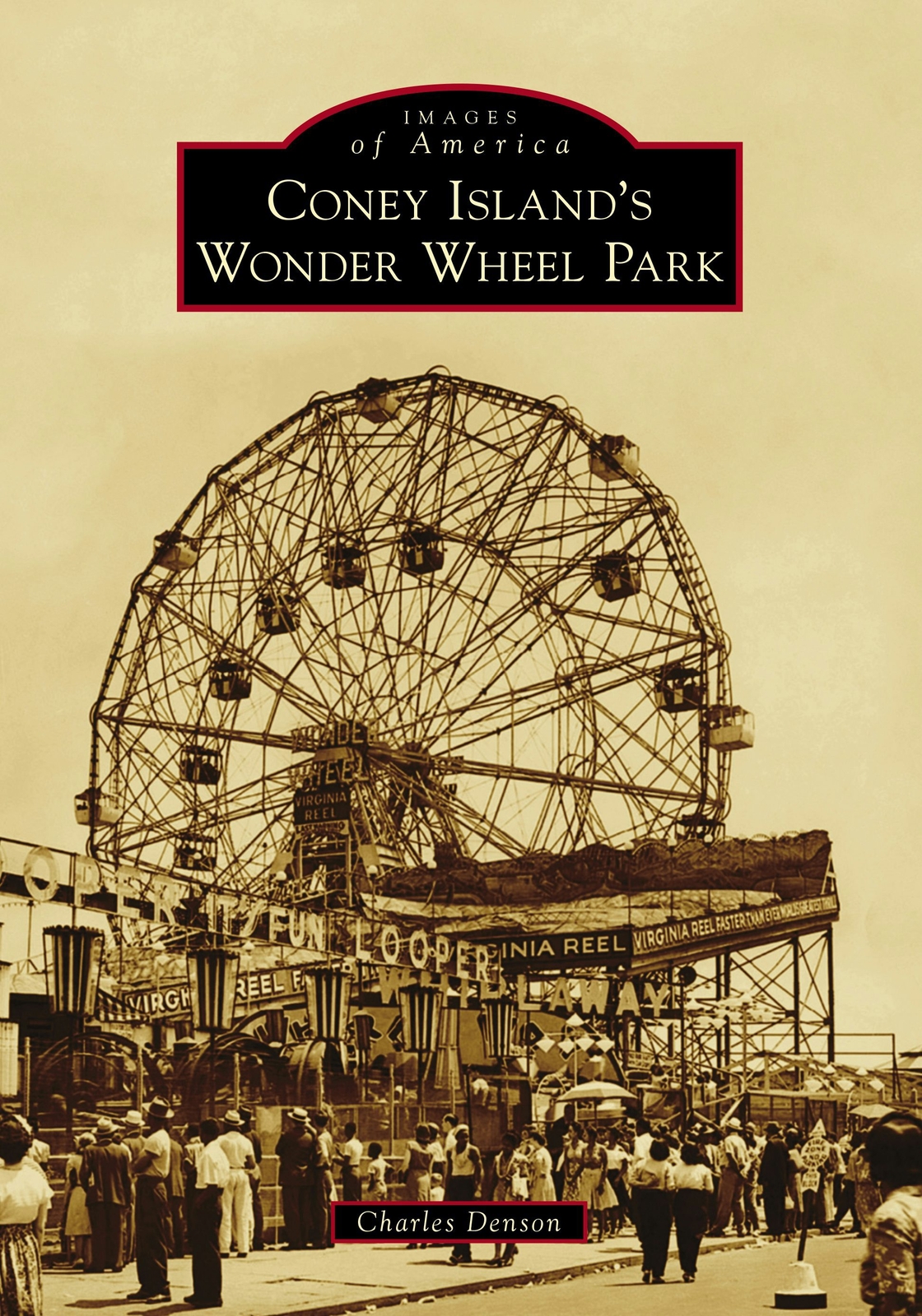 NEW Arcadia Publishing Coney Island’s Wonder Wheel Park, NY 9781467104838 Images