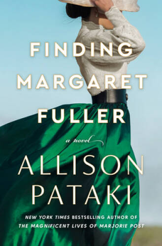Finding Margaret Fuller: A Novel – Hardcover By Pataki, Allison – VERY GOOD
