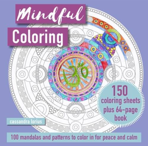 Mindful Coloring: 100 Mandalas and Patterns to Color in for Peace and Cal – GOOD