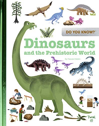 Do You Know?: Dinosaurs and the Prehistoric World by Hedelin, Hedelin, New=#