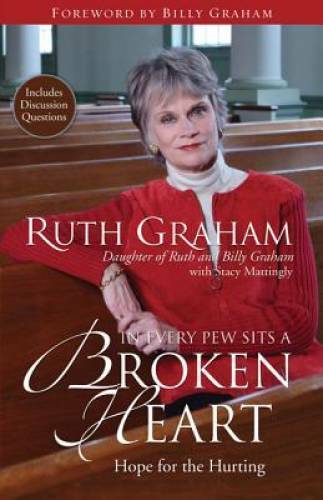 In Every Pew Sits a Broken Heart: Hope for the Hurting – Paperback – VERY GOOD