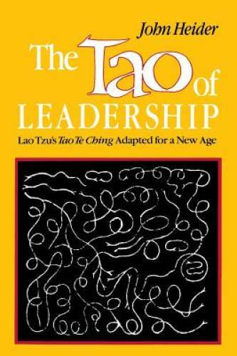 The Tao of Leadership: Lao Tzu’s Tao Te Ching Adapted for a New Age – GOOD