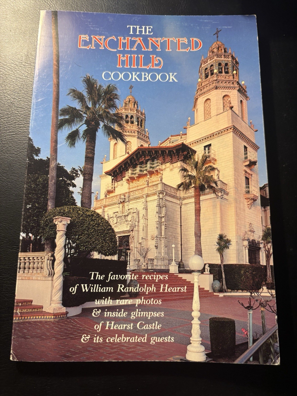 The Enchanted Hill Cookbook Hearst Castle San Simeon CA William Randolph Recipes