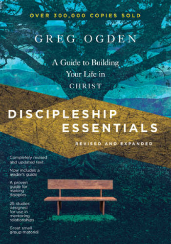 Discipleship Essentials: A Guide to Building Your Life in Christ (Essenti – GOOD