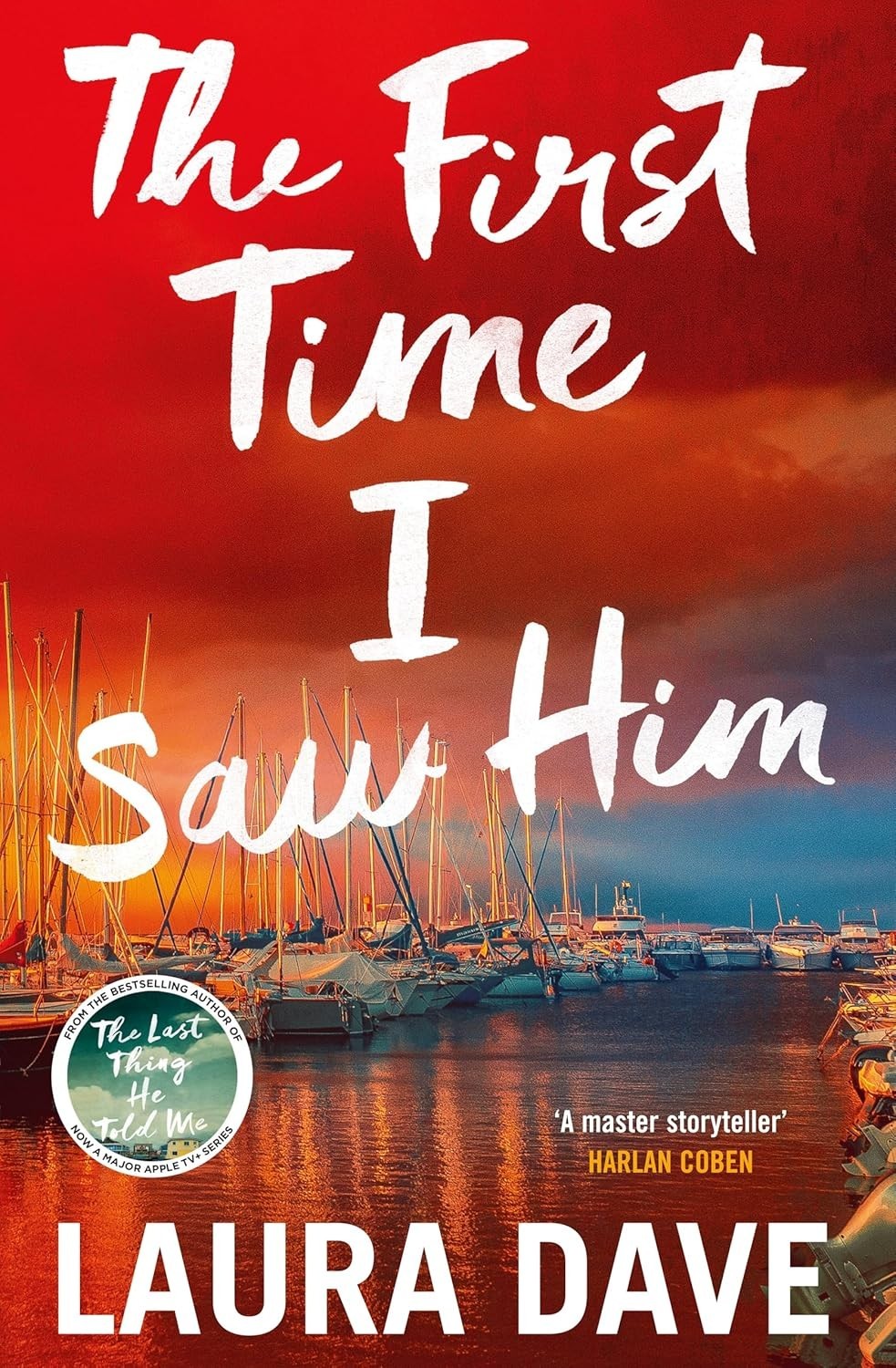 The First Time I Saw Him: The unputdownable thriller from the bestselling paperb