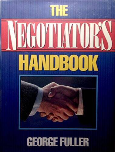 The Negotiator’s Handbook – Hardcover By Fuller, George – GOOD