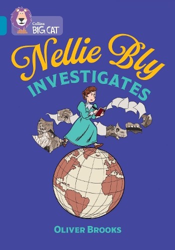 Oliver Brooks Nellie Bly Investigates (Paperback) Collins Big Cat