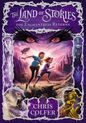 The Land of Stories: The Enchantress Returns – Hardcover By Colfer, Chris – GOOD