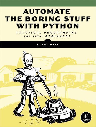 Automate the Boring Stuff with Python : Practical Programming for Total…