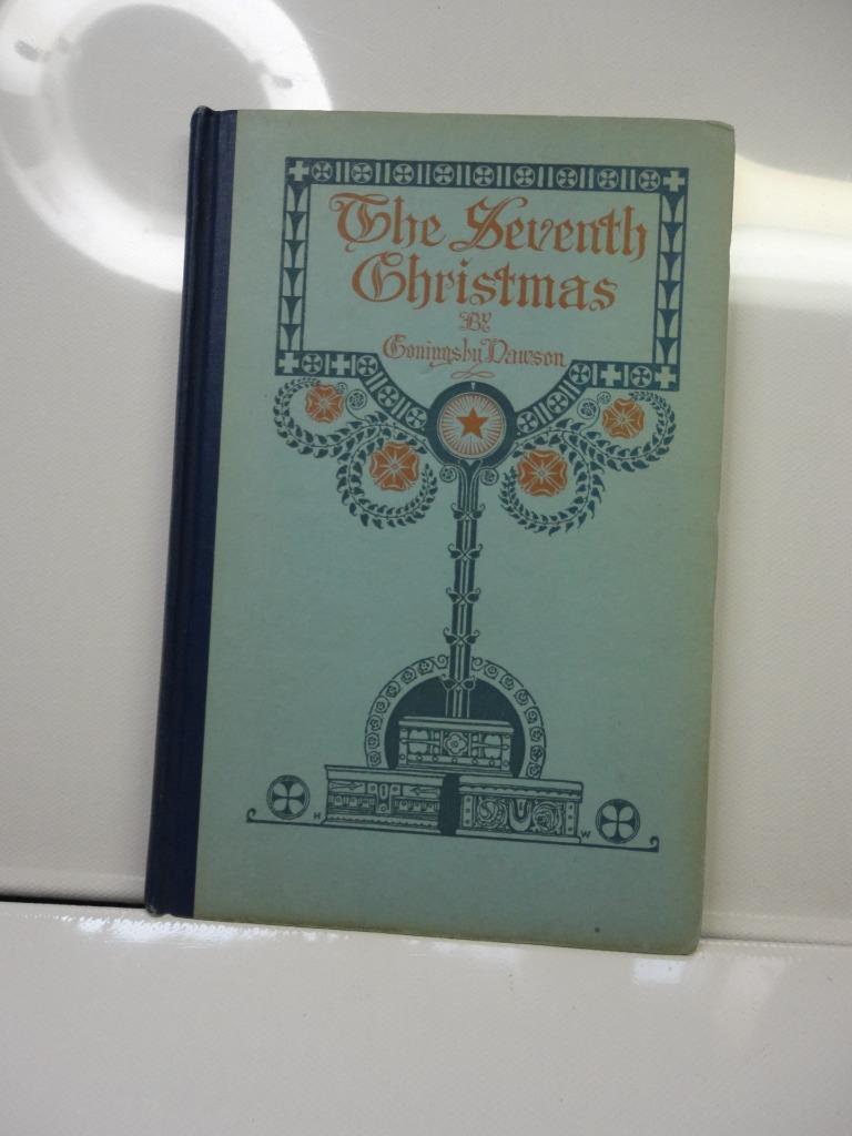 The Seventh Christmas 1917 Hardcover Coningsby Dawson Religion 60 Pages