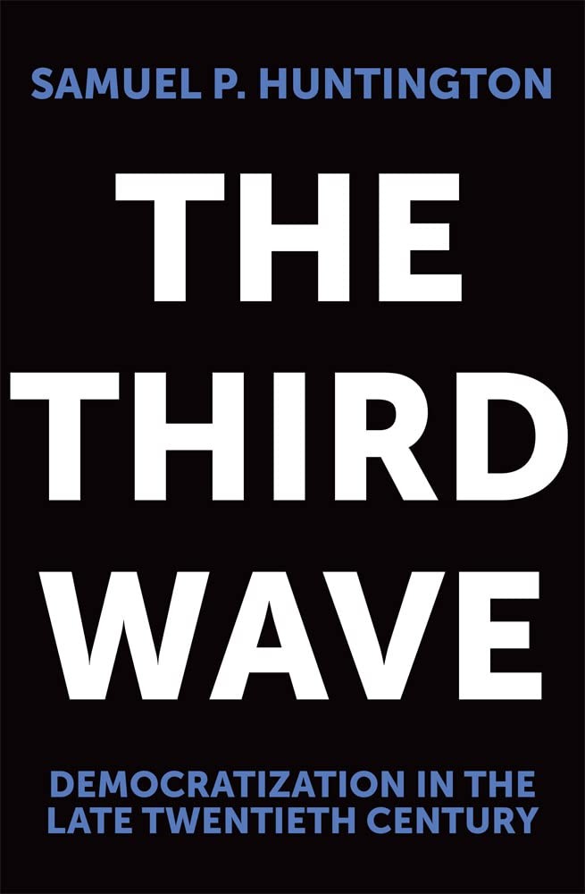 The Third Wave: Democratization in the Late 20th Century (Volume 4) (The Jul…