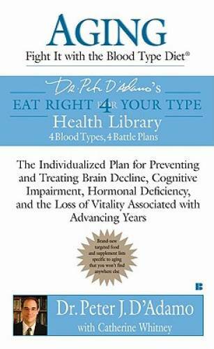 Aging: Fight it with the Blood Type Diet: The Individualized Plan for Pre – GOOD