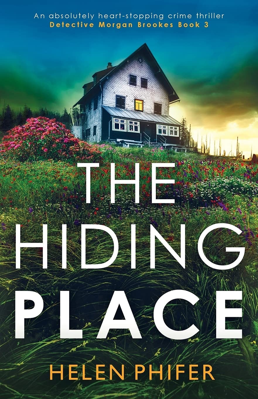 The Hiding Place: An absolutely heart-stopping crime thriller (Detective Mor…