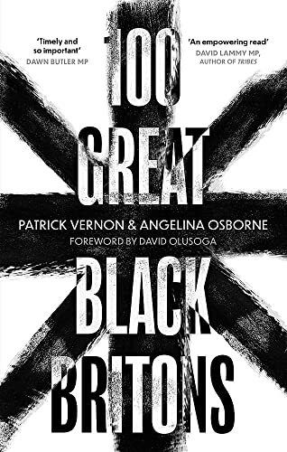 100 Great Black Britons By Patrick Vernon, Angelina Osborne. 978