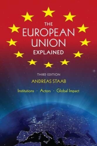 The European Union Explained: Institutions, Actors, Global Impact – GOOD