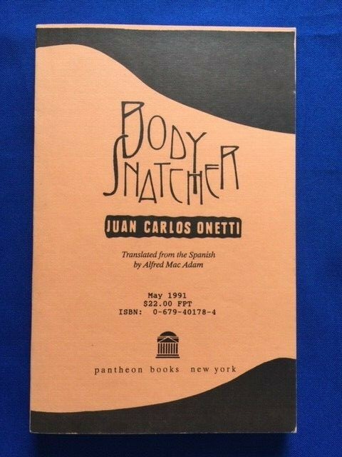 BODY SNATCHER – FIRST AMERICAN EDITION UNCORRECTED PROOF BY JUAN CARLOS ONETTI