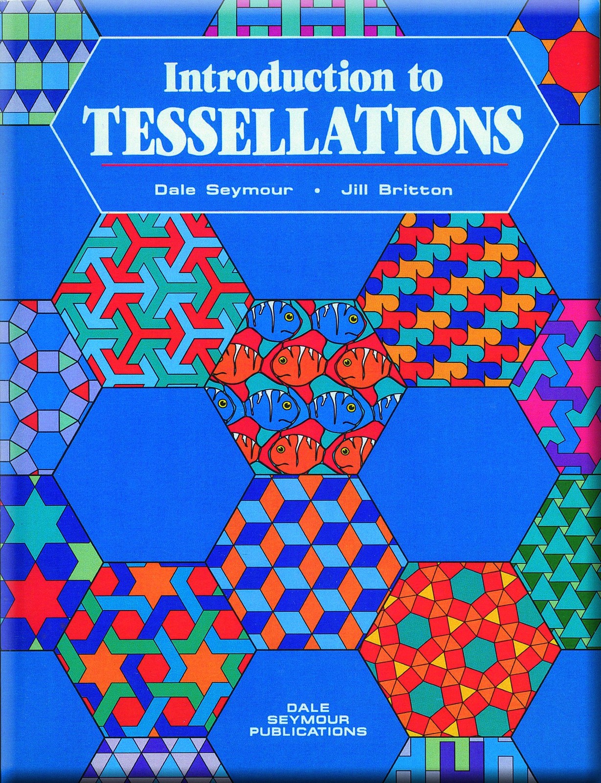 Introduction to Tessellations by Dale Seymour