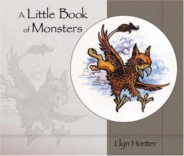 A Little Book of Monsters – Hardcover, by Llyn Hunter; Troy Wicker – Very Good
