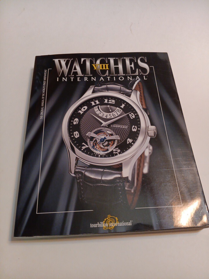 WATCHES INTERNATIONAL VOLUME VIII By Tourbillon International 704 pages