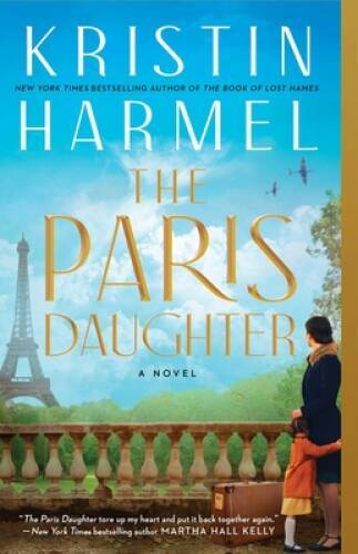 The Paris Daughter – Paperback By Harmel, Kristin – GOOD
