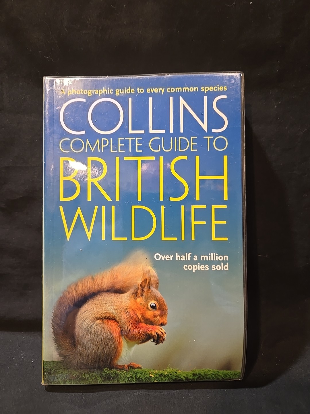 Collins Complete Guide to British Wildlife : A Photographic Guide to Every Co…