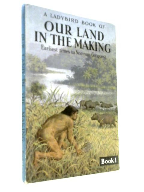 Our Land In The Making, Book 1. (Richard Bowood – 1966) (ID:34209)