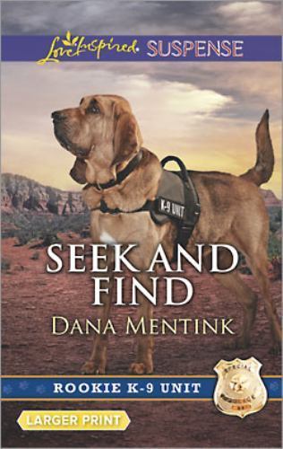 Seek and Find (Rookie K-9 Unit, 3) by Dana Mentink