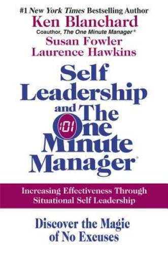 Self Leadership and the One Minute Manager: Increasing Effectiveness Thro – GOOD