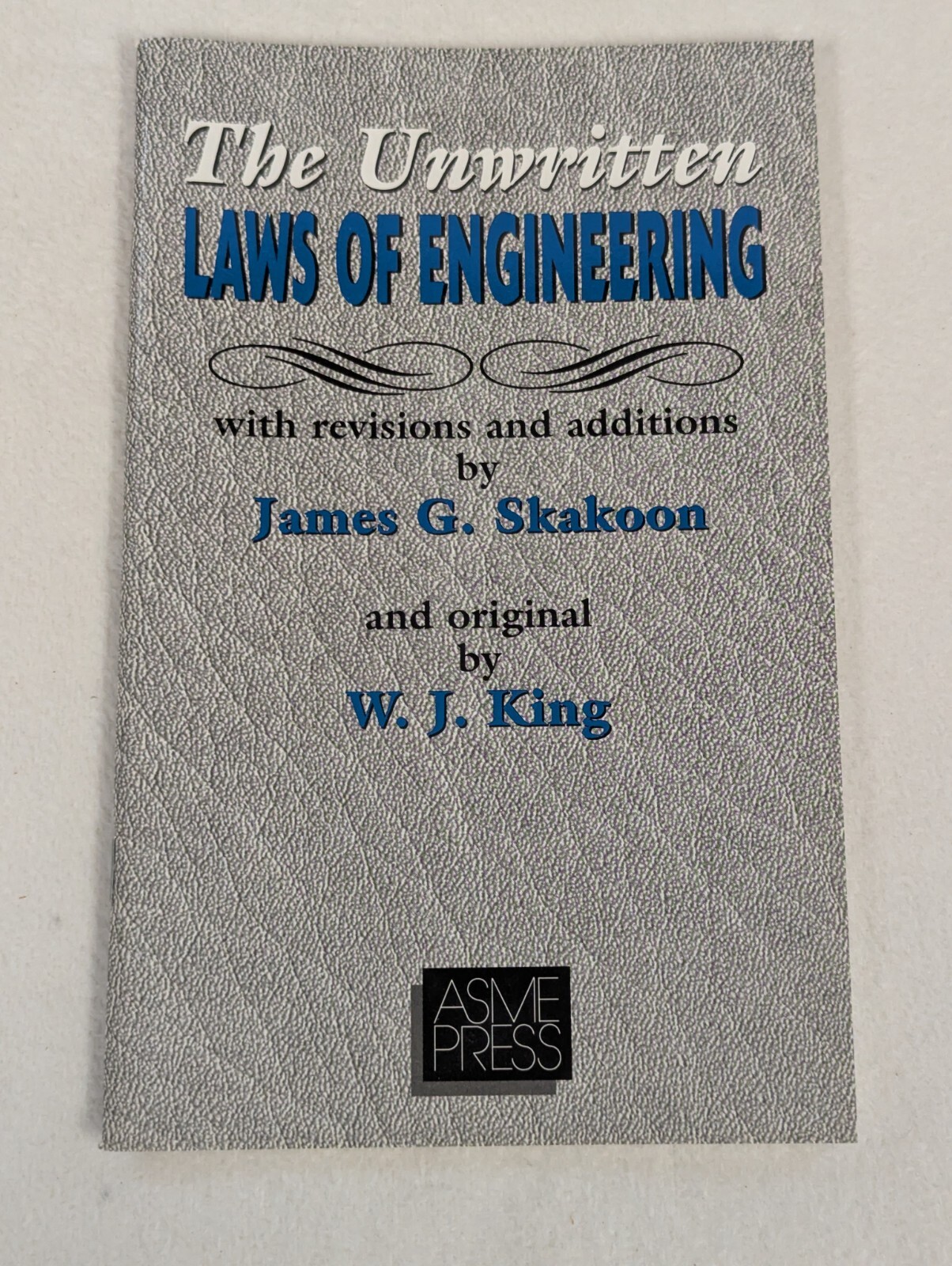 Unwritten Laws of Engineering W.J. King James G. Skakoon ~ Softcover Booklet