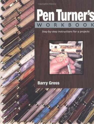 Pen Turner’s Workbook: Step-By-Step – Paperback, by Gross Barry – Very Good