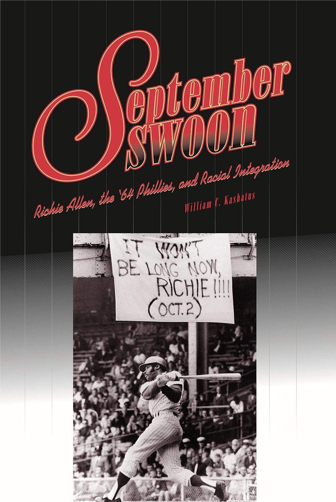 September Swoon: Richie Allen, the ’64 Phillies, and Racial Integration (K…