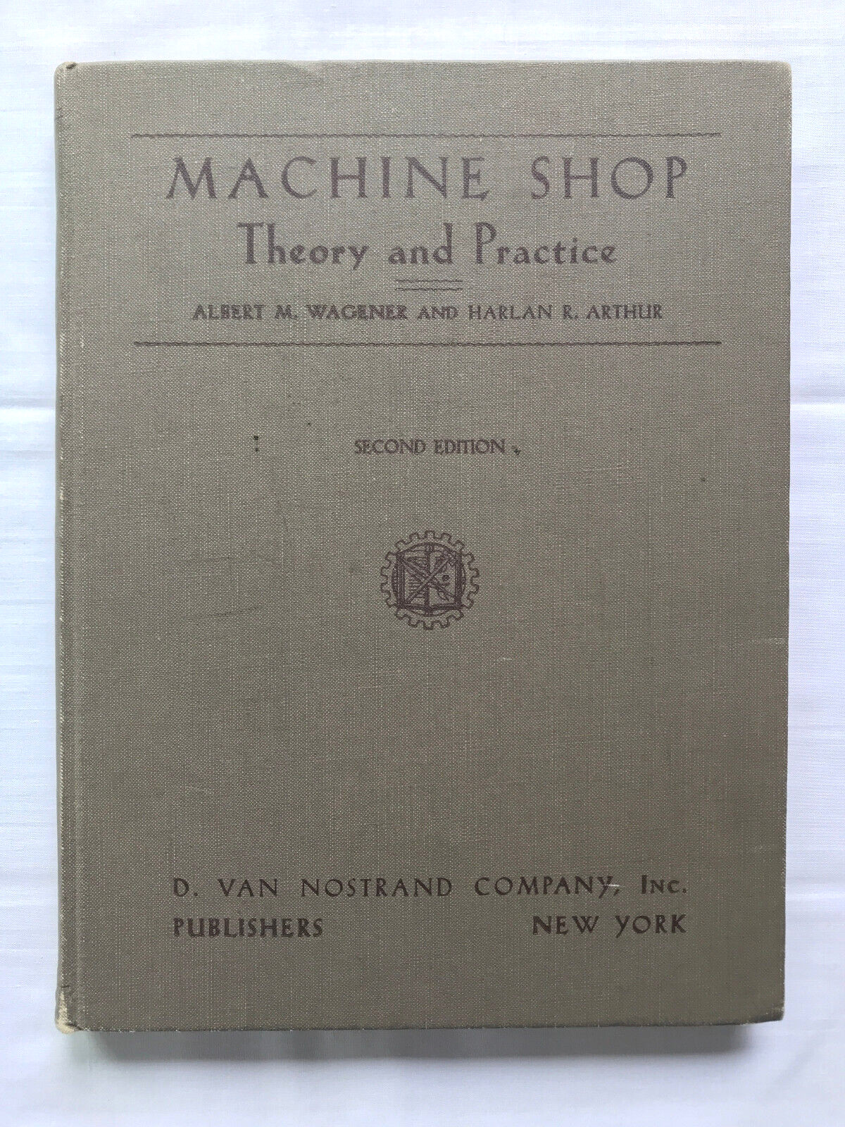 Machine Shop Theory and Practice by Wagener & Arthur, Second Edition, 1950, HC