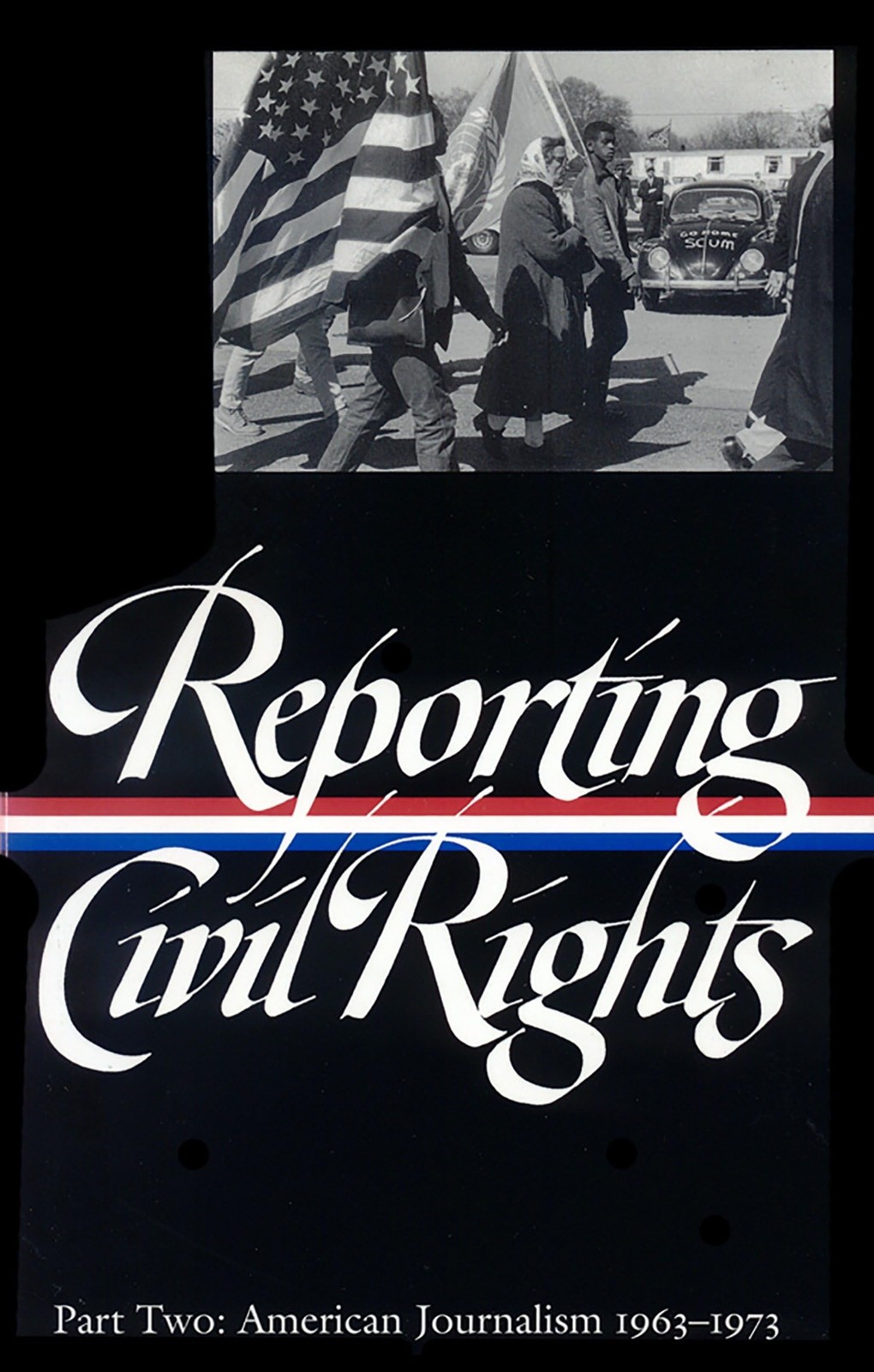 Reporting Civil Rights Vol. 2 (LOA #138): American Journalism 1963-1973 (Lib…