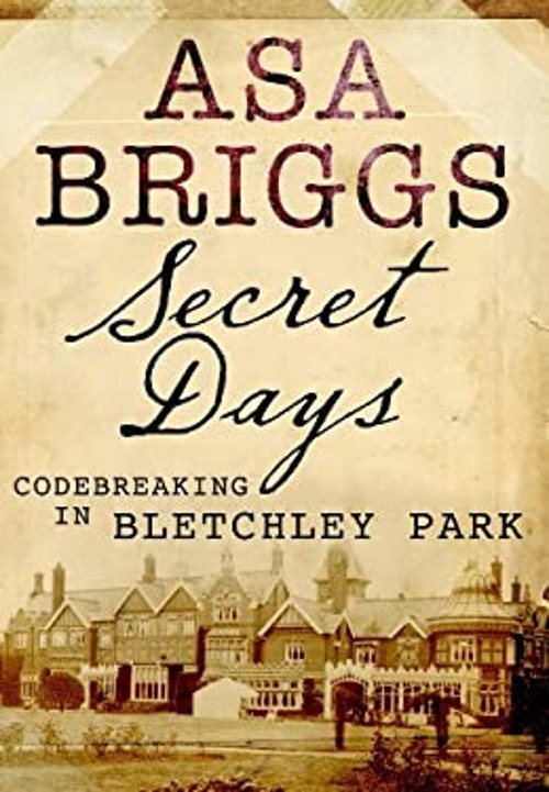 My Bletchley Days Hardcover Asa Briggs