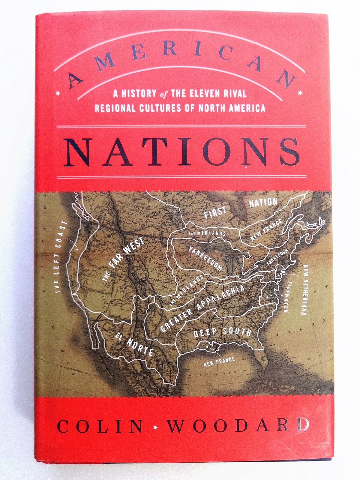 American Nations: A History of the Eleven Rival Regional Cultures of North A…