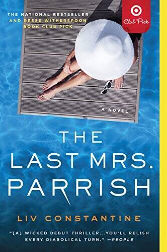 The Last Mrs. Parrish: A Nove – Paperback By Liv Constantine – GOOD