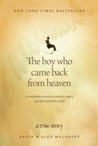 The Boy Who Came Back from Heaven: A R- 9781414336060, hardcover, Kevin Malarkey